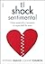 El shock sentimental: Cómo ...