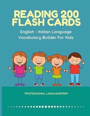Reading 200 Flash Cards English - Italian Language Vocabulary Builder For Kids: Practice Basic Sight Words list activities books to improve reading ... kindergarten and 1st, 2nd, 3rd grade
