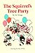 The Squirrel's Tree Party