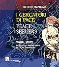 I Cercatori di Pace - Peace Seakers - Visual Story