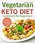 Vegetarian Keto Diet Cookbook for Beginners by Eva Foster