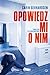 Opowiedz mi o nim by Carin Gerhardsen