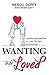 Wanting to Be Loved: A Spir...