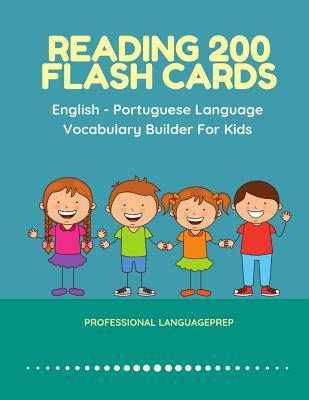 Reading 200 Flash Cards English - Portuguese Language Vocabulary Builder For Kids: Practice Basic Sight Words list activities books to improve reading ... kindergarten and 1st, 2nd, 3rd grade.