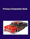 Primary Composition Book Primary Composition Book