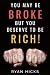 You May Be Broke But You De...