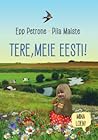 Tere, meie Eesti by Epp Petrone