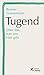 Tugend: Über das, was uns H...