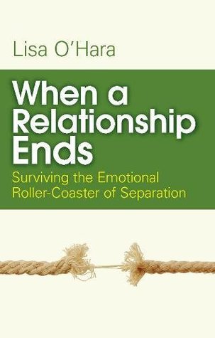 When a Relationship Ends: Surviving the Emotional Rollercoaster of Separation (Paperback)