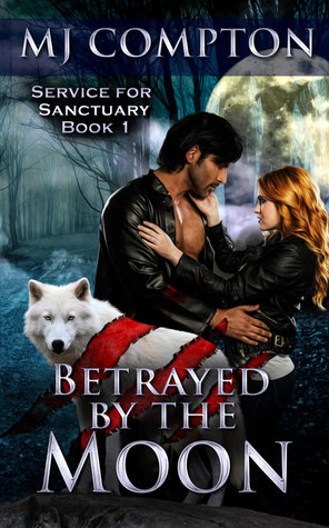 Betrayed By the Moon (Service for Sanctuary #1)