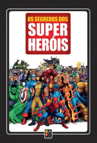 Os Segredos dos Super Heróis (Paperback)