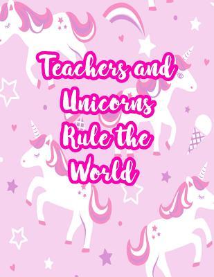 Teachers and Unicorns Rule the World: Cute Lined Journal Notebook Lesson Planner and Grade Book with Funny Quote and Unicorn Cover - Perfect for ... - Better Than Thank You Cards : Code 2259