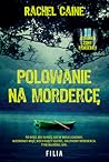 Polowanie na mordercę by Rachel Caine Polowanie na mordercę by Rachel Caine