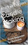 Candle Making: Fr...