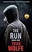 The Run, Book One by Tyler Wolfe