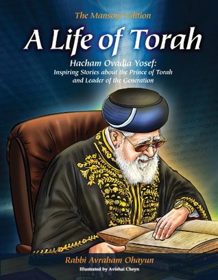 A Life of Torah; Hacham Ovadia Yosef: Inspiring Stories about the Prince of Torah and Leader of the Generation (Hardcover)