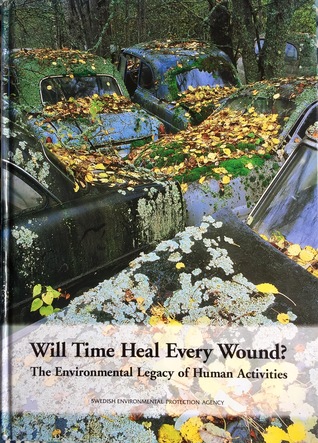 Will Time Heal Every Wound? The Environmental Legacy of Human Activities