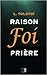 Raison, Foi, Prière: Trois lettres