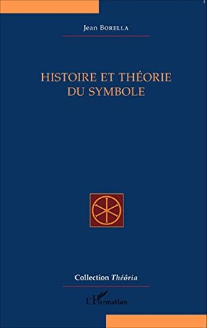 Histoire et théorie du symbole (French Edition)