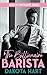The Billionaire Barista - A...