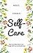 Self-Care: A Course in Self-Care 1