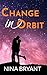 Change in Orbit by Nina Bryant