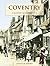 Coventry - A History And Ce...