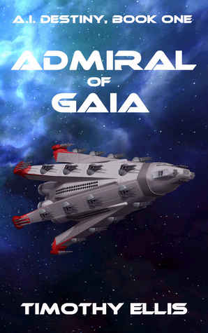 Admiral of Gaia (A.I. Destiny #1)