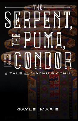 The Serpent, The Puma, and The Condor