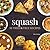 Squash: 50 Tried and True R...