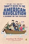 The Thrifty Guide to the American Revolution by Jonathan W. Stokes