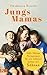Jungs-Mamas: Jede Menge Anregungen für ein schönes Leben mit Söhnen (German Edition)