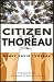 Citizen Thoreau: Walden, Civil Disobedience, Life Without Principle, Slavery in Massachusetts, A Plea for Captain John Brown