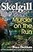 Murder on the Run (Detective Inspector Skelgill Investigates #12)
