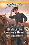 Healing the Cowboy's Heart by Ruth Logan Herne