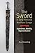 The Sword in Early Medieval Northern Europe by Sue Brunning