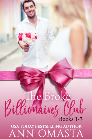 The Broke Billionaire / The Billionaire's Brother / The Billionairess (The Broke Billionaires Club, #1-3)