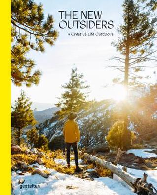 The New Outsiders: A Creative Life Outdoors (Hardcover)