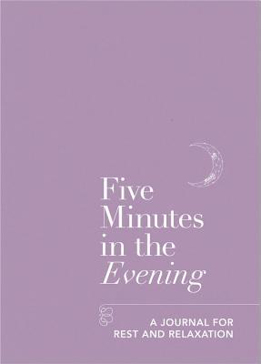 Five Minutes In The Evening: A Journal for Rest and Reflection (Paperback)