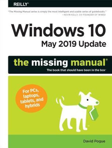 Windows 10 May 2019 Update: The Missing Manual: The Book That Should Have Been in the Box