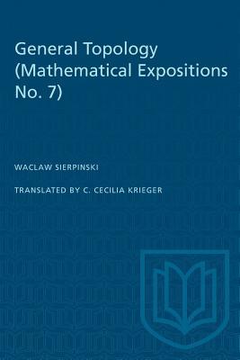 General Topology: (Mathematical Expositions No. 7) (Heritage)