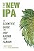 The New IPA: Scientific Guide to Hop Aroma and Flavor
