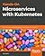 Hands-On Microservices with Kubernetes by Gigi Sayfan