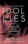 Idol Lies: Facing...