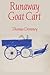 Runaway Goat Cart by Thomas Devaney