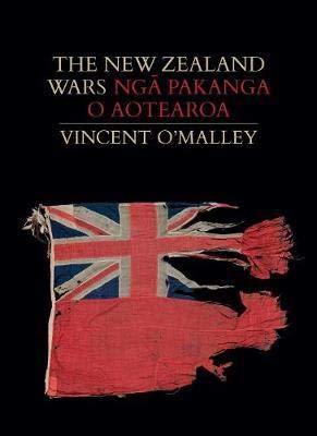 The New Zealand Wars / Ngā Pakanga o Aotearoa (Paperback)