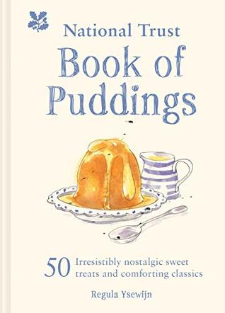 The National Trust Book of Puddings: 50 Irresistibly Nostalgic Sweet Treats and Comforting Classics (Hardcover)