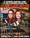 Teachingland: A Teacher's Survival Guide to the Classroom Apocalypse