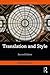 Translation and Style (Translation Theories Explored)