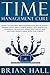 Time Management Cure: Guide to Destroy Procrastination, Build Highly Productivity Daily Habits, Boost Self Discipline. Blueprint to Achieve Goals, Fast Focus, and Getting Things Done with Less Stress
